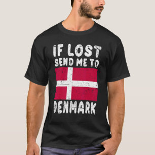Dänemark Flagge Souvenir Wenn verloren senden Sie  T-Shirt