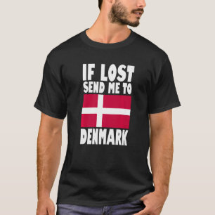 Dänemark Flaggendesign Wenn verloren schicken Sie T-Shirt