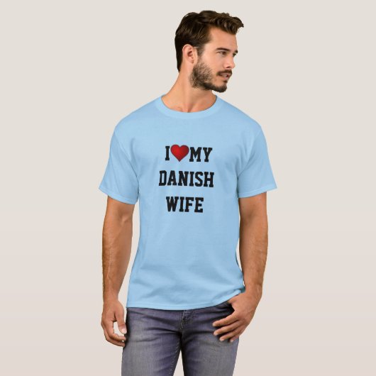 DÄNEMARK: I LIEBE MEINE DÄNISCHE EHEFRAU T-Shirt (Vorne ganz)