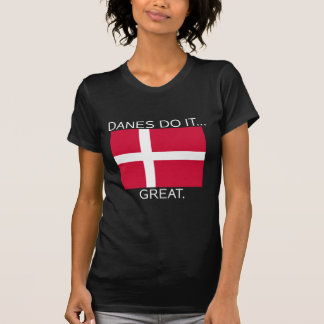 Dänen tun es... Super. T-Shirt