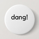 Dang! Button (Vorderseite)