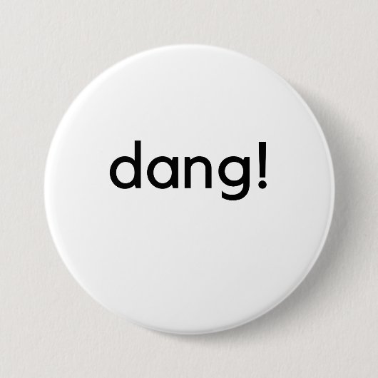 Dang! Button (Vorderseite)