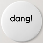 Dang! Button (Vorderseite)