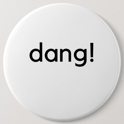 Dang! Button (Vorderseite)