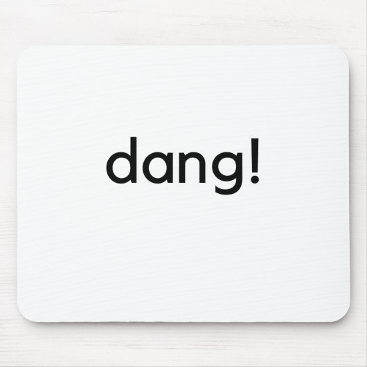 Dang! Mousepad (Vorne)