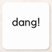 Dang! Rechteckiger Pappuntersetzer (Vorderseite)