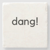 Dang! Steinuntersetzer (Vorderseite)