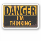 DANGER, an den ich denke - Rusty-Metal-Warnzeichen Aufkleber (Vorderseite)
