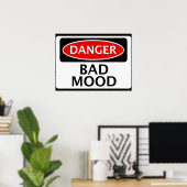DANGER BAD MOOD FAKE FUNNY SICHERHEITSSIGNAGE POSTER (Heimbüro)