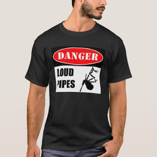 Danger Loud Pipes Bagpipes T-Shirt (Vorderseite)