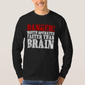 Danger Mouth Operates Faster Than Brain T-Shirt (Vorderseite)