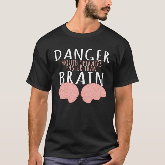 Danger mouth works faster than the brain anatomy T-Shirt (Vorderseite)