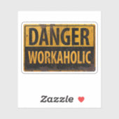 DANGER WORKAHOLIC - Warnschild für rostende Metall Aufkleber (Blatt)
