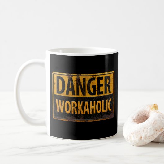 DANGER WORKAHOLIC - Warnschild für rostende Metall Kaffeetasse (Mit Donut)