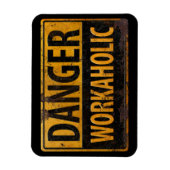 DANGER WORKAHOLIC - Warnschild für rostende Metall Magnet (Vertikal)