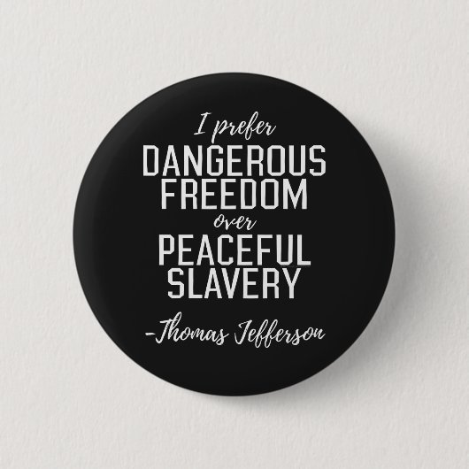 Dangerous Freedom Thomas Jefferson Zitat Button (Vorderseite)