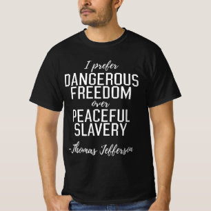 Dangerous Freedom Thomas Jefferson Zitat T-Shirt