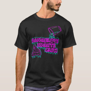 Dangerous Nights Crew   T-Shirt