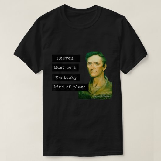 Daniel Boone Heaven Muss eine Art Kentucky Plan se T-Shirt (Design vorne)