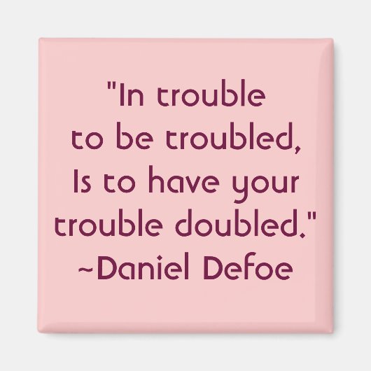 Daniel Defoe Worry Quote Magnet (Vorne)