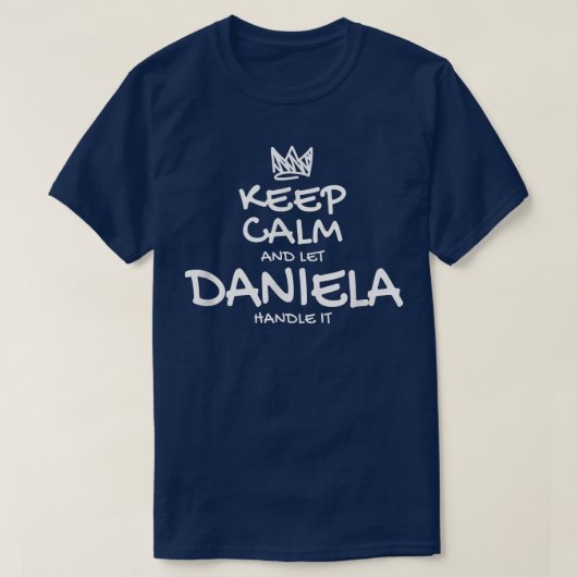 Daniela Keep Calm Personalized Name Sarcastic Frie T-Shirt (Design vorne)