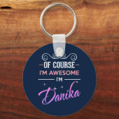 Danika natürlich bin ich Phantastisch Schlüsselanhänger (Vorderseite)