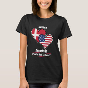 Dänisch-amerikanische Herzflags Was nicht zur Lieb T-Shirt