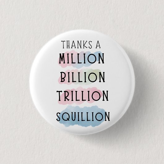 Dank einer Million, Milliarden, Billionen, Squilli Button (Vorderseite)