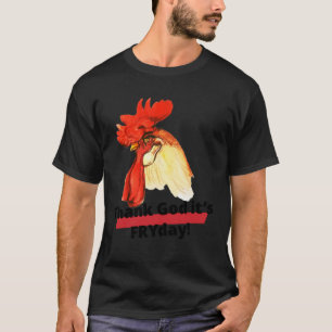 Dank Gott es ist FRYday Rooster Chicken T-Shirt