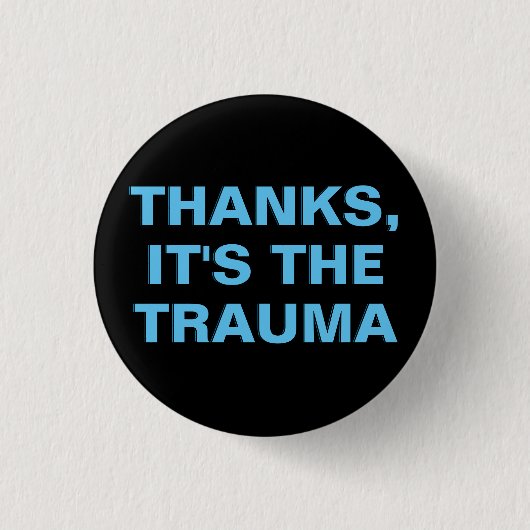 Dank ist das Trauma Blue Black Slogan Button (Vorderseite)