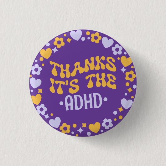 Dank ist es der Lila ADHD Groovy 70er Button (Vorderseite)