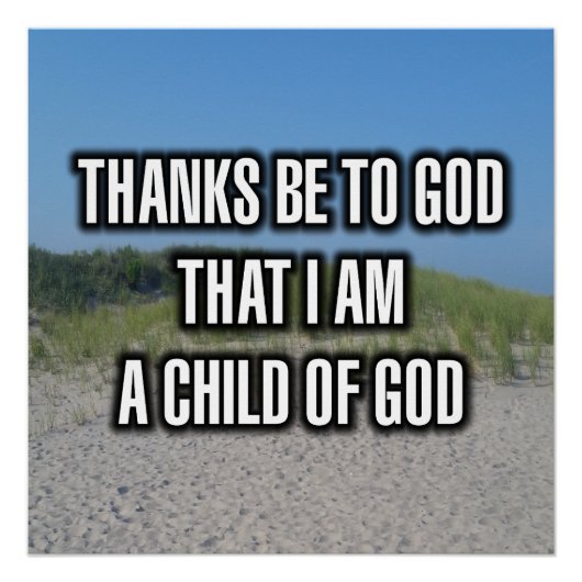 Dank sei Gott, dass ich ein Kind Gottes bin Poster (Vorderseite)