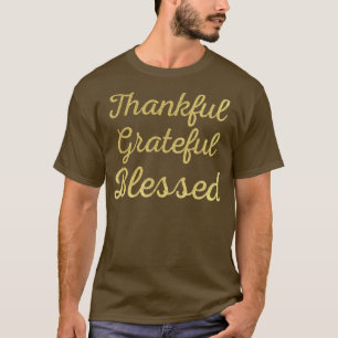 Dankbar, dankbar, gesegnet Erntedank und Christus T-Shirt