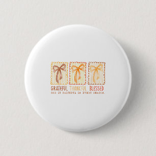Dankbar Dankbar Gesegnet Gottes Treuer Christ  Button