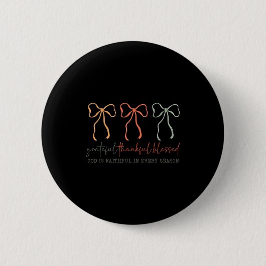 Dankbar Dankbar Gesegnet Gottes Treuer Christ Button (Vorderseite)