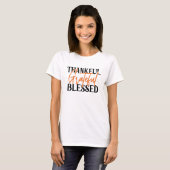 Dankbar, dankbar, gesegnet T-Shirt (Vorne ganz)