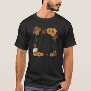 Dankbar Dankbar gesegnet Türkei Glückwunsch Thanks T-Shirt