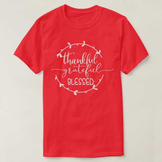 Dankbar Dankbar gesegnetes Glück Herbst Dank T-Shirt (Design vorne)
