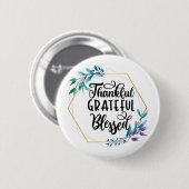 Dankbar, dankbar und gesegnet button (Vorne & Hinten)