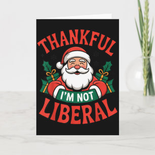 Dankbar, dass ich kein liberaler Weihnachtsmann bi Karte