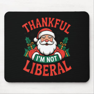 Dankbar, dass ich kein liberaler Weihnachtsmann bi Mousepad