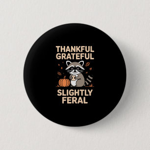 Dankbar Ergeben Etwas Wild Lustig Süß Herbst R Button