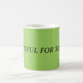 Dankbar für die heutige Tasse (Mittel)