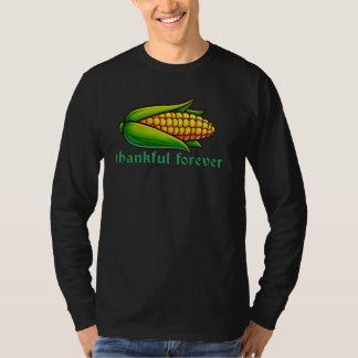 Dankbar für immer Mais  T-Shirt