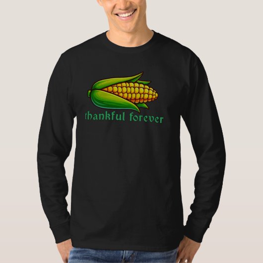 Dankbar für immer Mais  T-Shirt (Vorderseite)