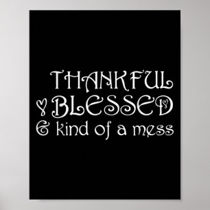 Dankbar Gesegnet Art Von Einem Chaos Thanksgiving  Poster