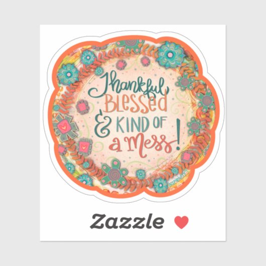 Dankbar, gesegnet eine chaotische Inspiriertheit H Aufkleber (Blatt)