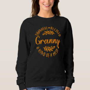 Dankbar Gesegnet Und Ein bisschen Ein Durcheinande Sweatshirt
