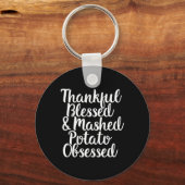 Dankbar gesegnet und gequetscht Kartoffel besessen Schlüsselanhänger (Vorderseite)