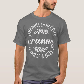 Dankbar gesegnet und irgendwie ein Chaos Granny Th T-Shirt
